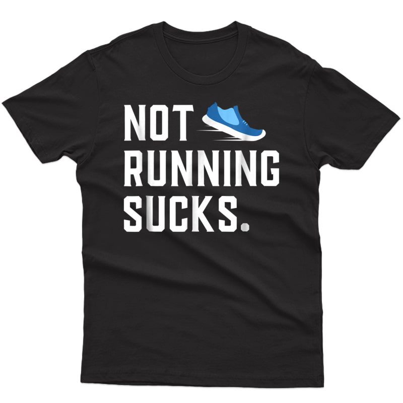 Running: Not Running Sucks, Running T-shirts