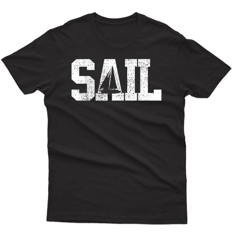 Sail Boat Sailing Sailor Gift T-shirt