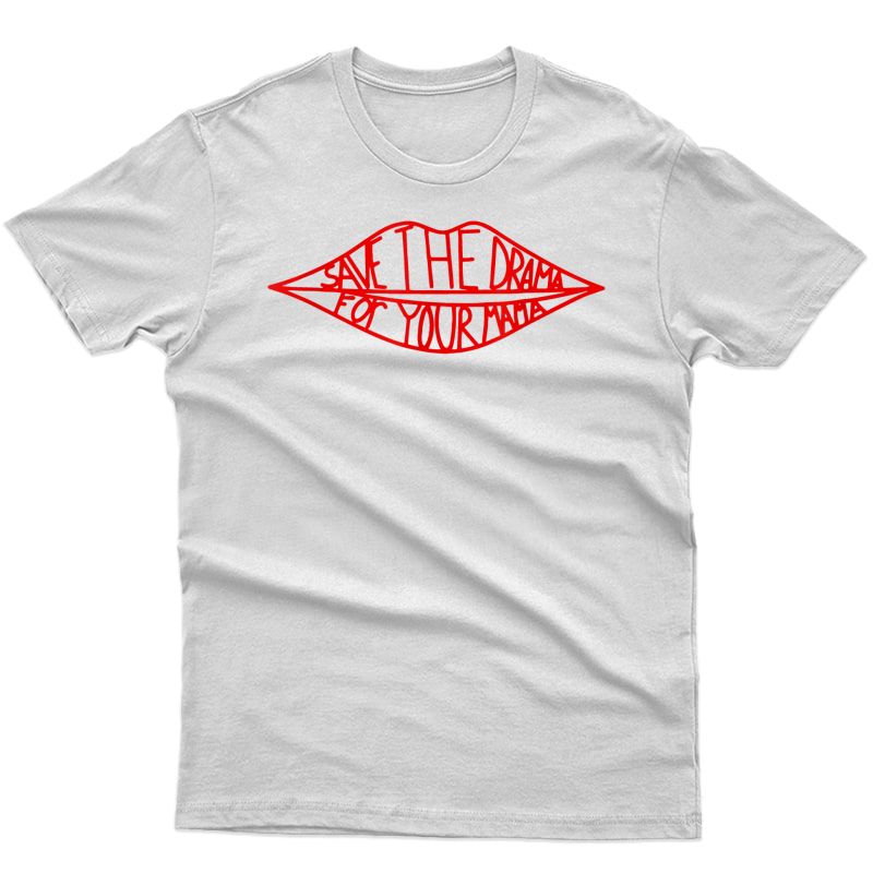 Save The Drama For Your Mama Harry T-shirt