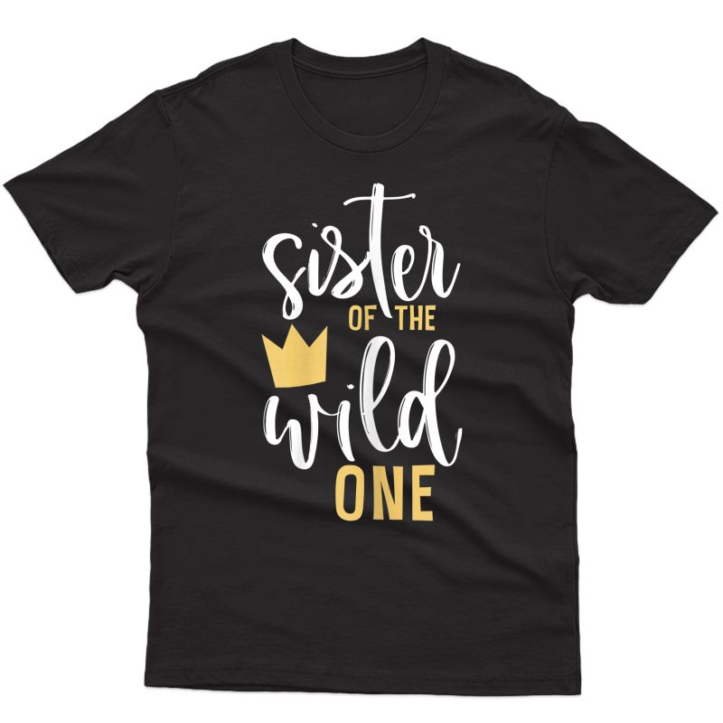 Sister Of The Wild One Shirt 1st Birthday First Thing Tee