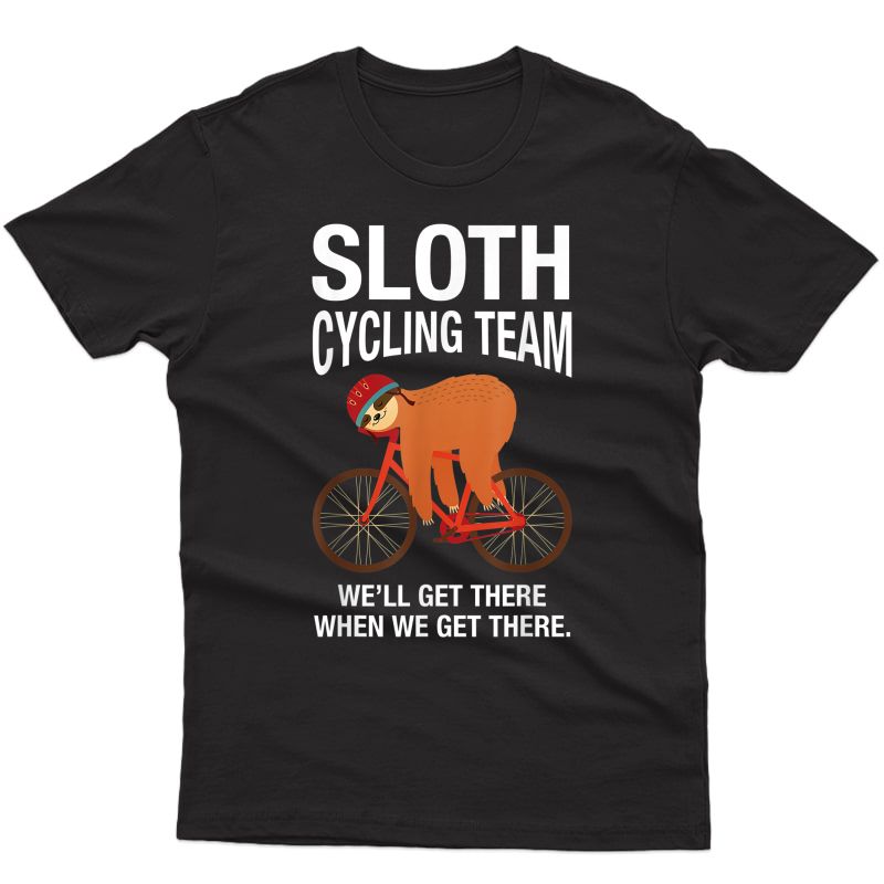 Sloth Cycling Team - Funny Lazy Sloth On A Bike Bicycle T-shirt