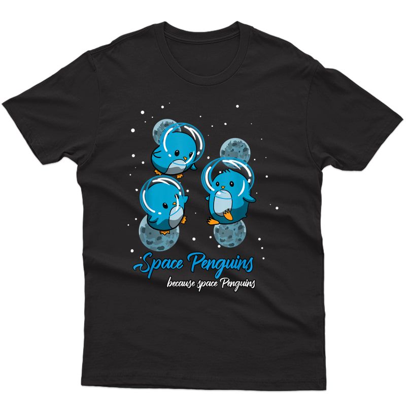 Space Penguin Funny Astronaut Cute Animal Cool Gift Idea T-shirt
