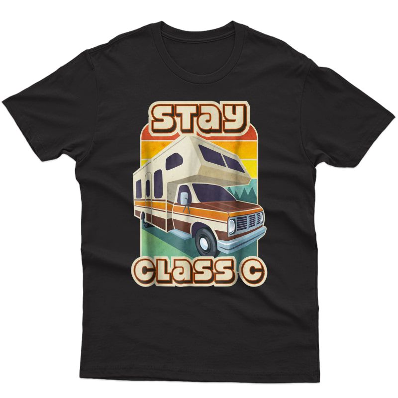 Stay Class C Classy Rv Camping T-shirt