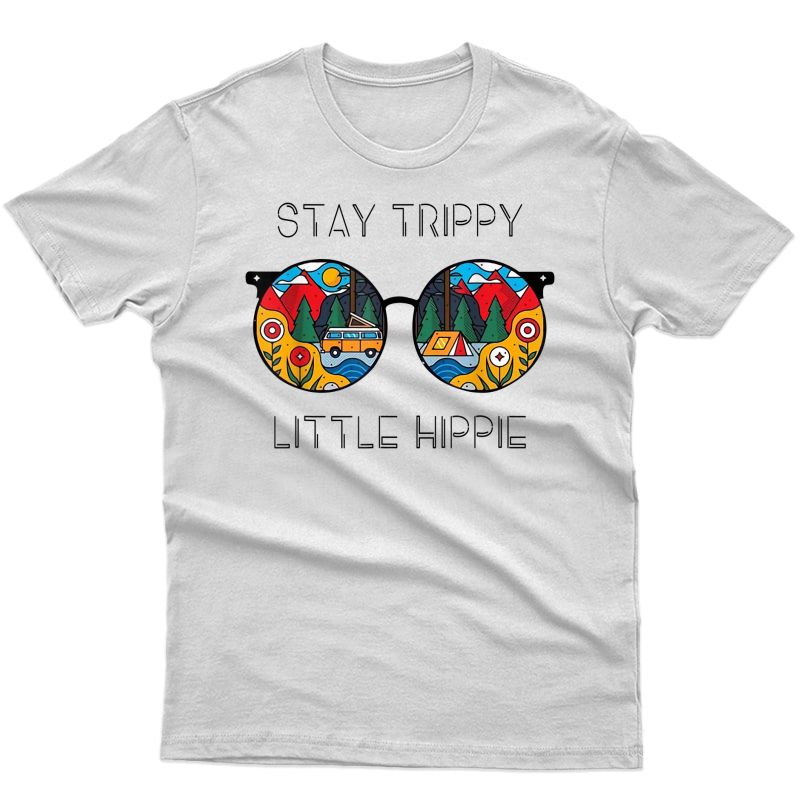 Stay Trippy Little Hippie Glasses Shirt Hippie Camping Gift