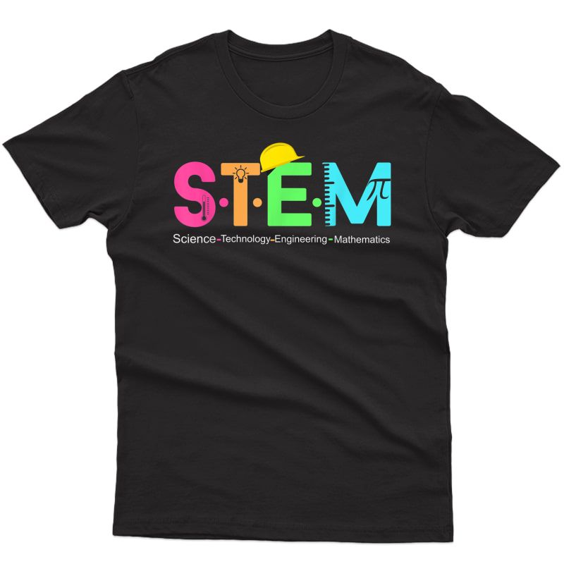 Stem Science Technology Engineering Math Tea Gift T-shirt