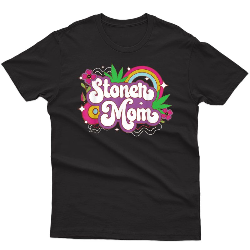 Stoner Mom 420 Weed Cannabis Marijuana Thc Mama Gift T-shirt