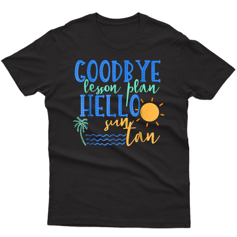 Summer Vacation Tea Shirt End Of School Year