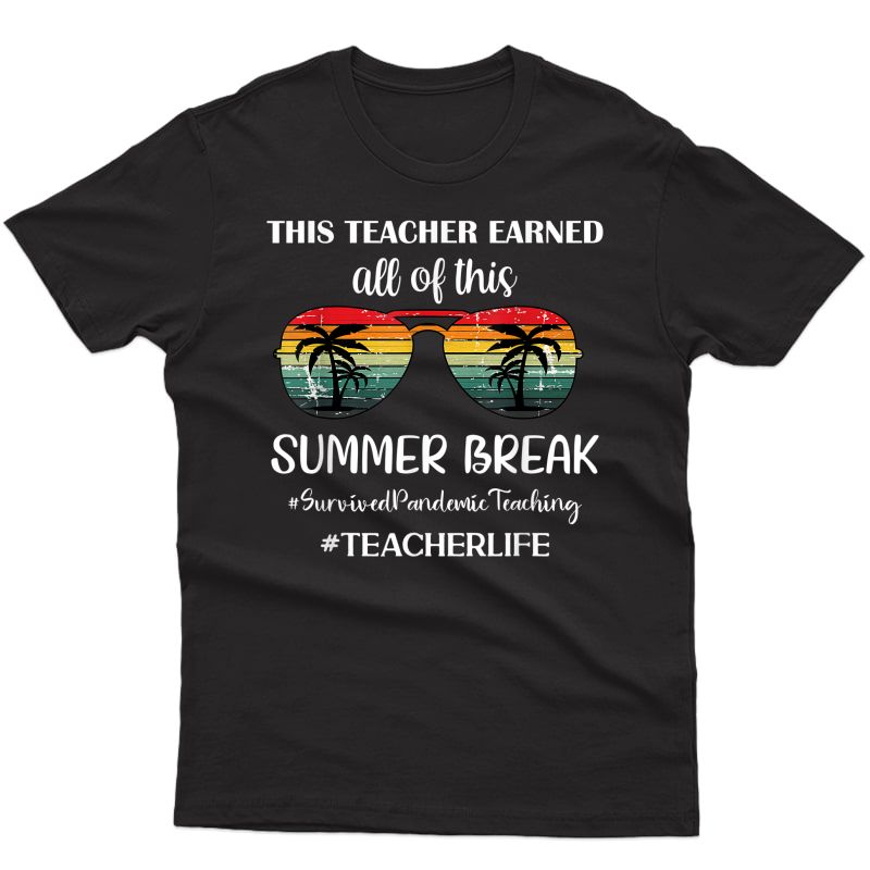 Tea Earned All Of This Summer Break Survived Teaching T-shirt