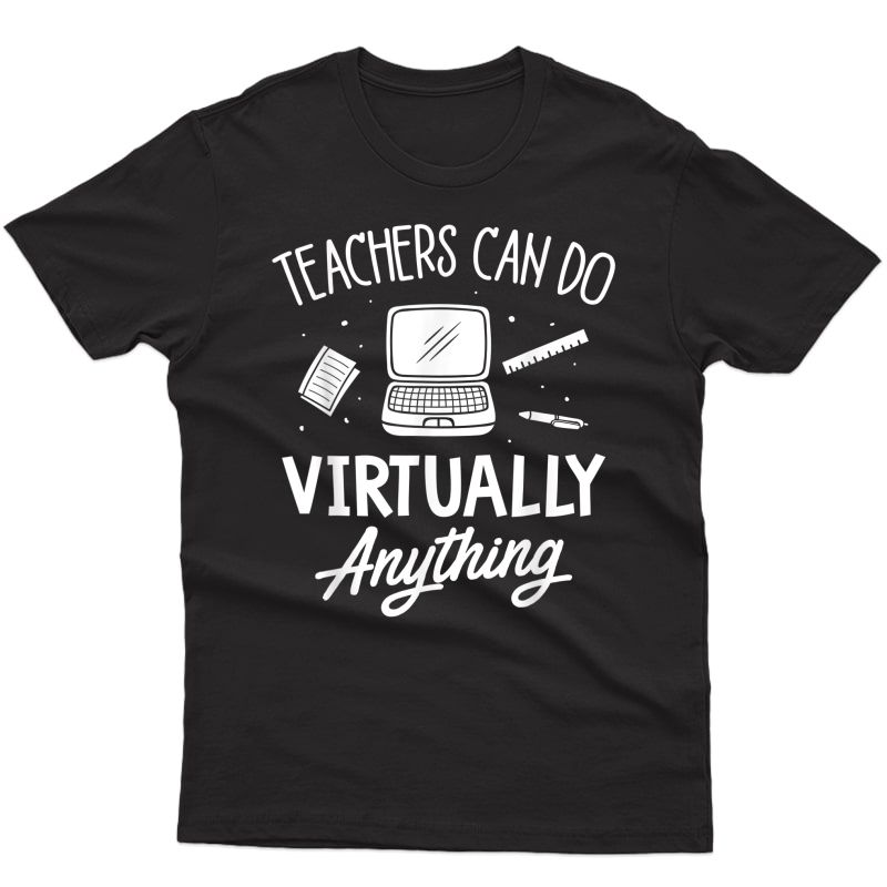 Teas Can Do Virtually Anything - Tea Gift T-shirt