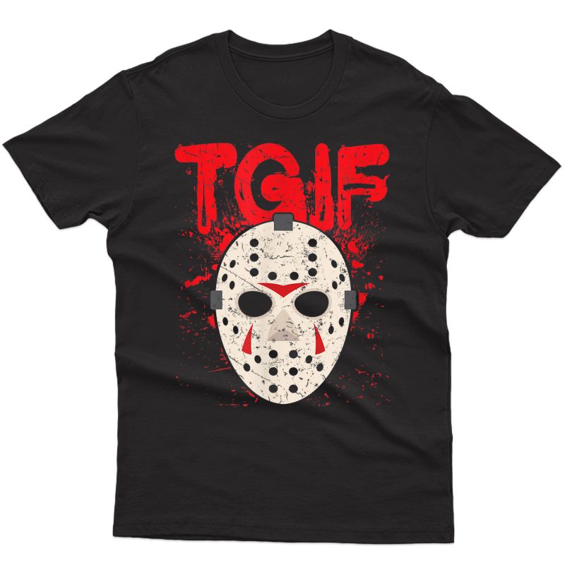 Tgif Thank God It's Friday Halloween Scary Movie Shirt T-shirt