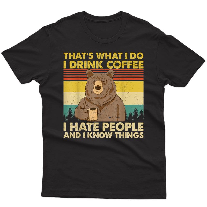 That's What I Do I Drink Coffee I Hate People Funny Vintage T-shirt