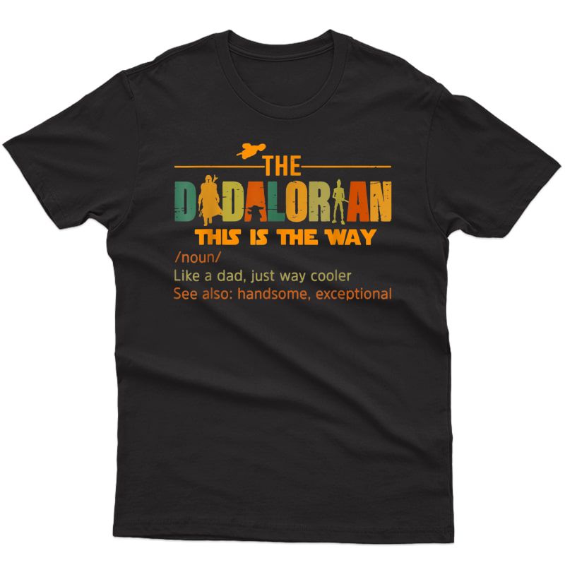 The Dadalorian Funny Like A Dad Just Way Cooler Fathers Day T-shirt