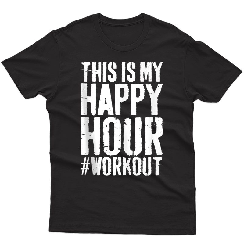 This Is My Happy Hour Workout T-shirt Hashtag Gym Gift Shirt Tank Top