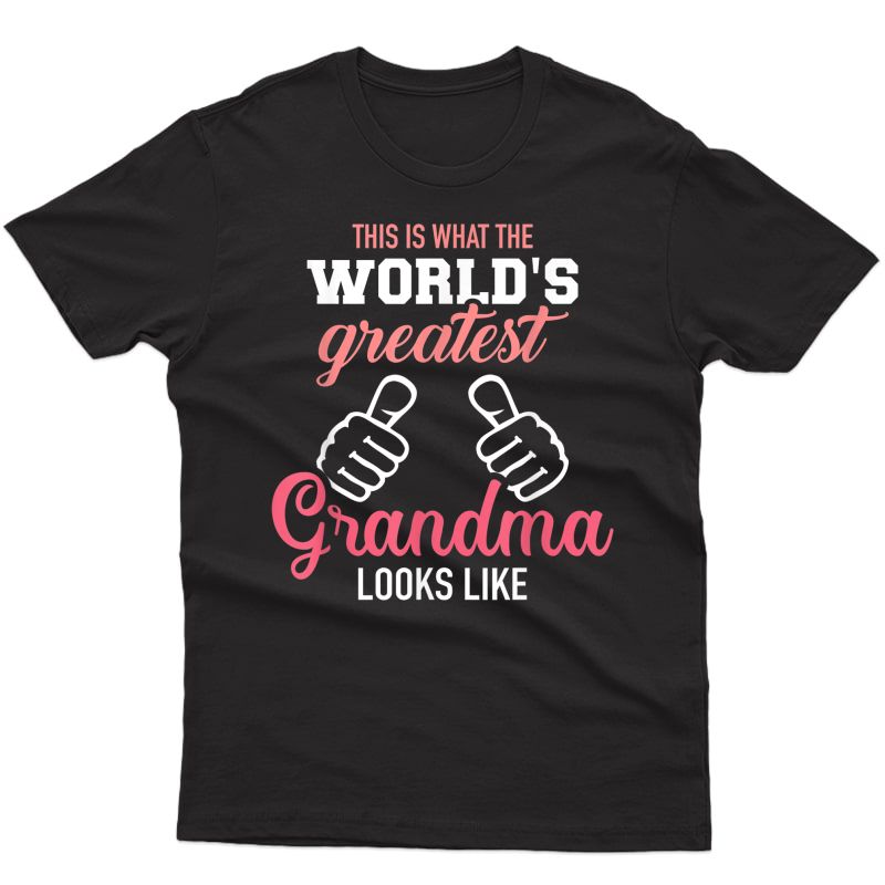 This Is What World's Greatest Grandma Looks Like T-shirt