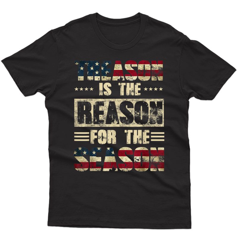 Treason Is The Reason For The Season 4th Of July Christmas T-shirt
