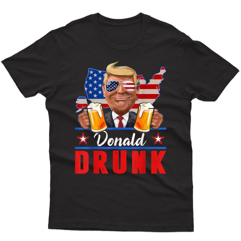 Trump And Beer Funny Drinking Presidents - Donald Drunk T-shirt