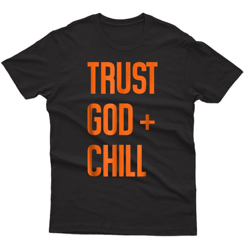Trust God And Chill Christian Workout Shirt