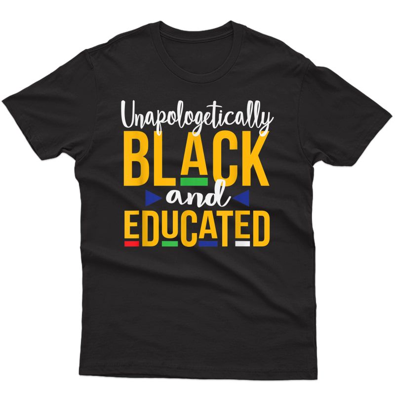 Unapologetically Black Educated Dope Melanin Christmas Gift T-shirt