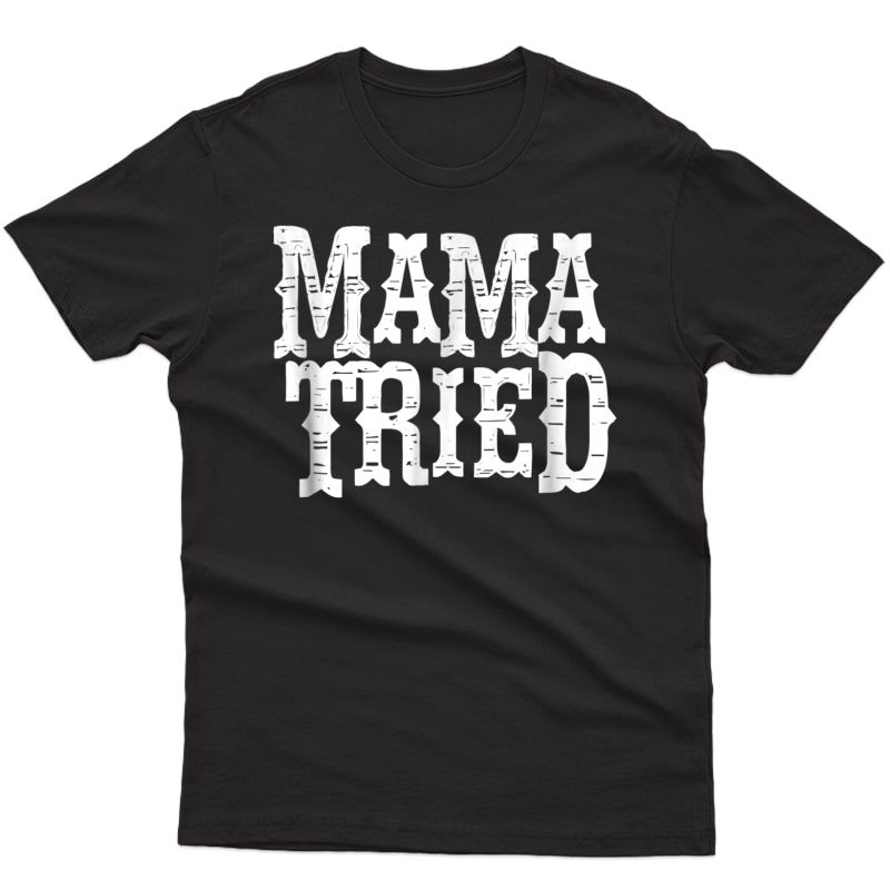 Vintage Mama Tried Country Outlaw Music T-shirts