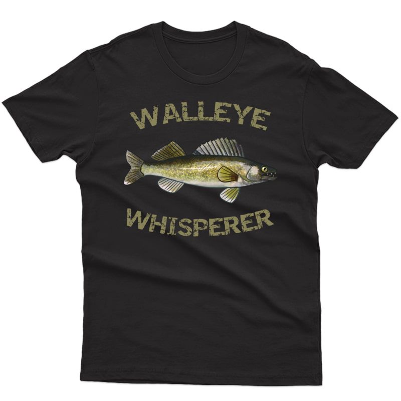 Walleye Whisperer | Walleye Fishing | Walleye Gift Shirts