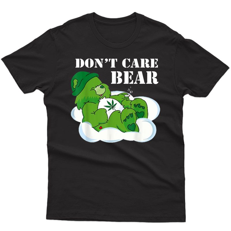 Weed Bear Herb Bear T-shirt Don't Care Cute Bear Gift