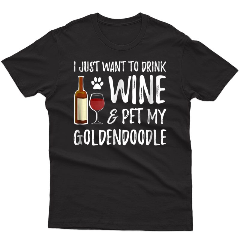 Wine And Goldendoodle T-shirt For Goldendoodle Dog Mom