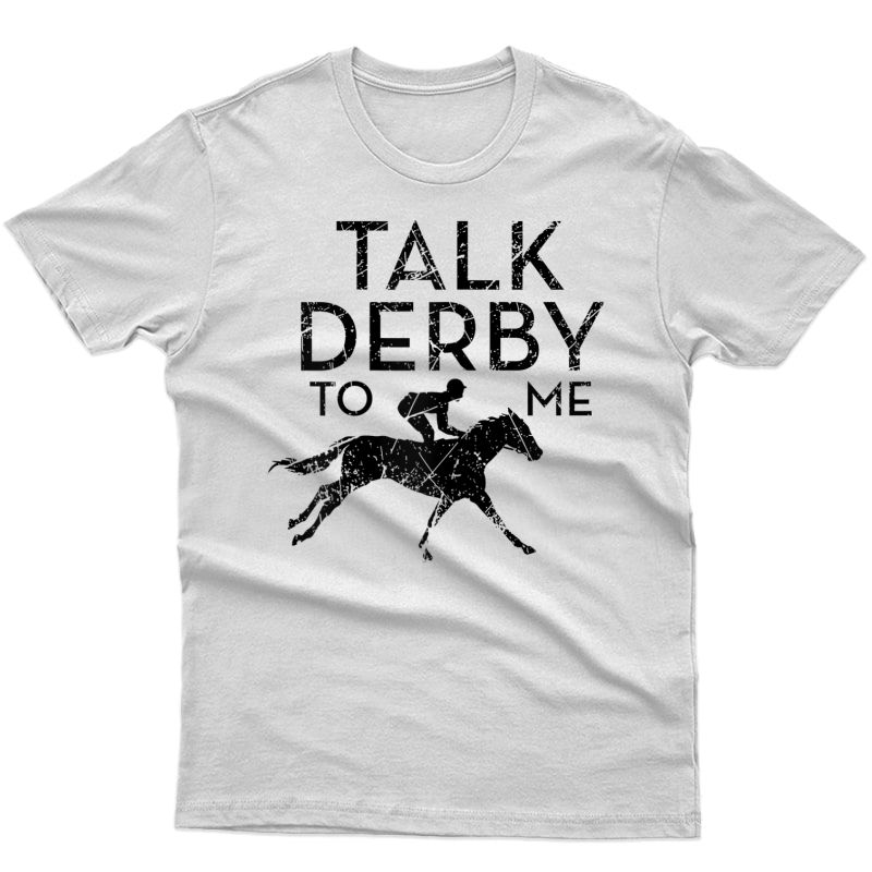  Fun Talk Derby To Me I Horse Owner Lover Jockey T-shirt