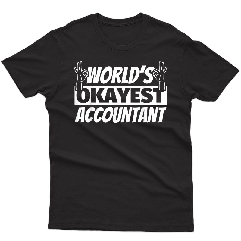 World's Okayest Accountant T-shirt