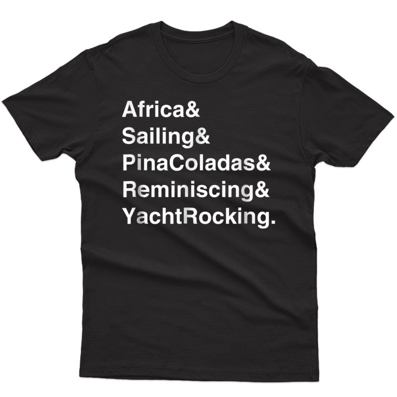 Yacht Rock Captain Sailing Pina Colada Tee T-shirt